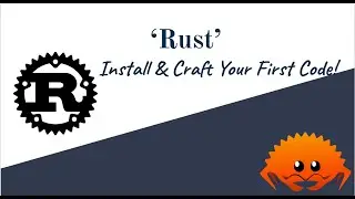 Rust: Install & Begin Coding!