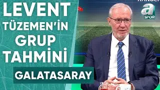 Levent Tüzemen Galatasarayın Şampiyonlar Ligi Grubunu Tahmin Etti / A Spor / Spor Gündemi