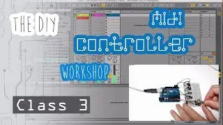 3 - The DIY Midi Controller Workshop - The Code