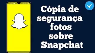 Como fazer backup do rolo da câmera no snapchat | Como faço backup de minhas fotos no Snapchat?