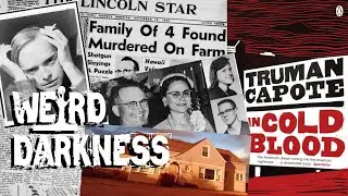 “IN COLD BLOOD: THE CLUTTER MURDERS” and More True Terrifying Horror Stories! #WeirdDarkness