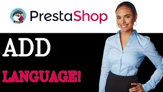 How To Add New Language On PrestaShop (2025)