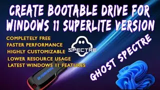 How to Create Bootable USB for Ghost Spectre Windows 11 Superlite Version | Latest Update