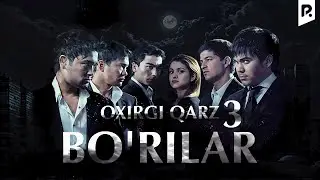 Borilar 3 - Oxirgi qarz (ozbek film) | Бурилар 3 - Охирги карз (узбекфильм) #UydaQoling