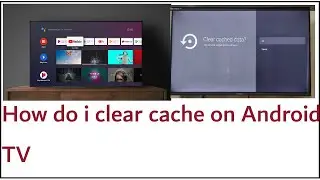 How to Clear Android TV Cache, how do i clear cache on android tv