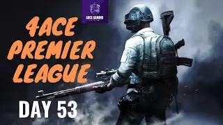 4ACe Premier League | Erangel | Day #53 - Day Before Ban