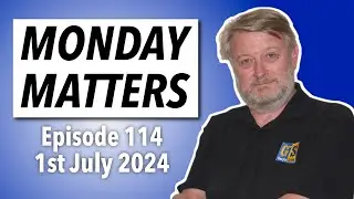 MONDAY MATTERS! Episode 114, 1st July 2024 - Garys Stuff news and views of the model making world