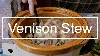 cooking AWESOME venison (Deer) Stew in the CROCK POT