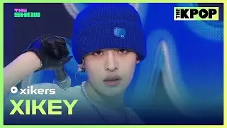xikers, XIKEY (싸이커스, XIKEY) [THE SHOW 230404]