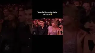 Taylor Swift's Reaction To Her Song 