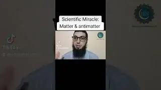 Matter and antimatter scientific Miracles in Islam