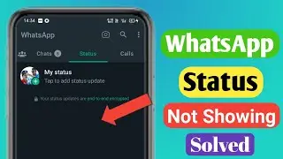 How To Fix WhatsApp Status Not Showing Problem | WhatsApp Status Not Showing Problem Solved 🔥