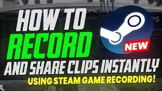 🔧 How to use STEAM GAME RECORDING on ANY PC to RECORD Gameplay, Clips & more! ✅