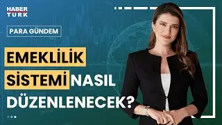 Kademeli emeklilik gündeme gelir mi? | Para Gündem - 29 Ağustos 2024