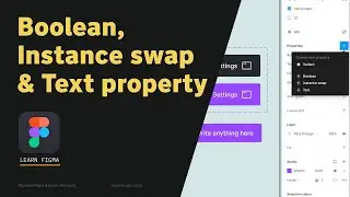 Figma Boolean Property, Text Property & Instance Swap Property - What's New in Components
