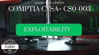 Exploitability/Weaponization - CompTIA CySA+ CS0-003 2.26