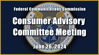 Consumer Advisory Committee Meeting, June 26