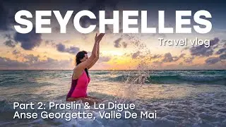 Seychelles vlog: Praslin, La Digue- Anse Georgette, Valle De mai || India to Seychelles  Episode-2