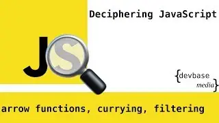 Deciphering JavaScript: Arrow functions, Currying and Filtering