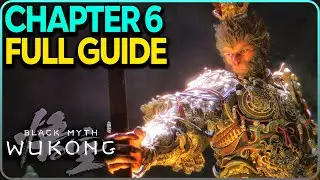 Chapter 6 Guide - All Main Bosses Locations Black Myth Wukong