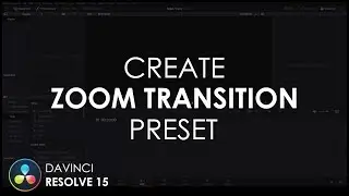 Create Zoom Transition Preset in DaVinci Resolve 15 | DaVinci Resolve 15 Tutorial