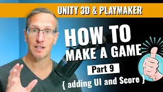 Learn how to make Games: Unity (Part 9) - Adding Score to a UI with Unity 3D and Playmaker!