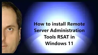 How to install Remote Server Administration Tools RSAT in Windows 11