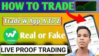 Trade W Investment and Trading real or fake | trade W me trading kaise kare