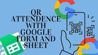 QR Attendance using Google sheets and Google forms