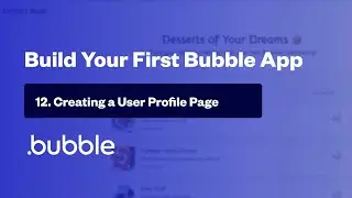 Creating a User Profile Page | Build Your First Bubble App [12/20]