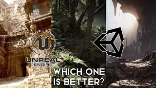 Unity or Unreal Engine | Which one is better?