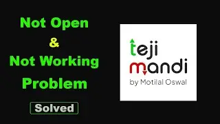 Fix Teji Mandi App Not Working / Loading / Not Open Problem Solutions in Android Phone