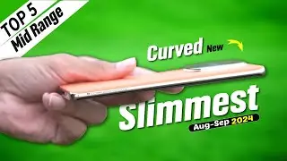 TOP 5 : Best  Slimmest Curved Phone August 2024 Mid Rangers 