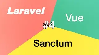 Sanctum с Vue для Laravel 4. Регистрация и выход с laravel sanctum  с интерфейса SPA Vue