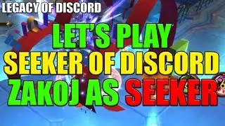 Legacy of Discord: ZakoJ as Seeker | Lets Play Seekers of Discord