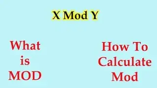 What is Mod (Modulo) and how to calculate mod of any number. Basic introduction of mad.