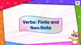 Verbs - Finite and Non Finite | English Grammar & Composition Grade 5 | Periwinkle