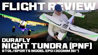 Durafly Night Tundra (PNF) STOL/Sports Model EPO 1300mm (51") - Flight Review