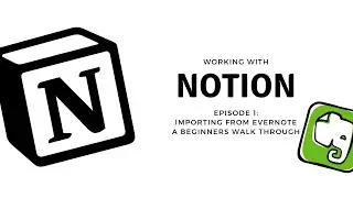 Working with Notion - importing from Evernote - What to Expect