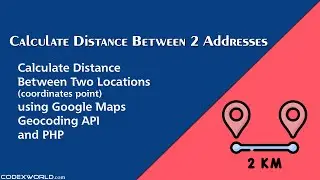 Calculate Distance Between Two Addresses using Google Maps API and PHP