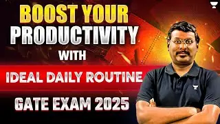 Boost Your Productivity with Ideal Daily Routine 🔥| GATE Exam 2025 | KP Sir