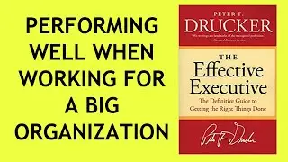 HOW TO EXCEL IN THE CORPORATE WORLD? | The Effective Executive - Animated Book Summary