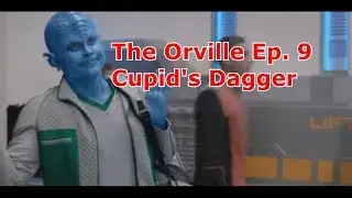 The Orville Ep. 9: Cupid's Dagger