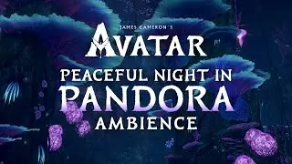 Avatar | Peaceful Forests of Pandora Music & Ambience in 4K, w/  @videogameworlds