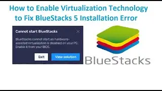 How to Enable Virtualization Technology to Fix Bluestacks 5 Error from Starting