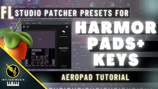 How To EASILY Make LUSH Pads with FL Studio AeroPad Patcher Preset