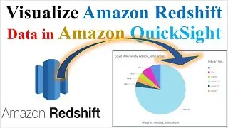 AWS Data Visualization with Amazon QuickSight | Amazon Redshift  Data Visualization in QuickSight