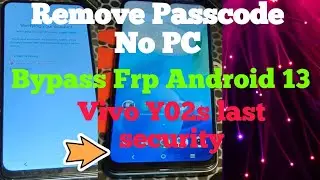 how to remove passcode no pc & bypass frp vivo y02s android 13 last security