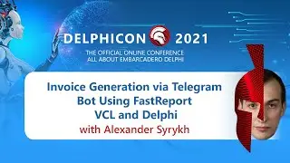 Invoice Generation via Telegram Bot Using FastReport VCL and Delphi - with Alexander Syrykh