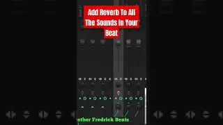 Add Reverb To All The Sounds In The Beat Through Reverb Send